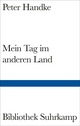 Cover: Peter Handke. Mein Tag im anderen Land - Eine Dämonengeschichte. Suhrkamp Verlag, Berlin, 2021.