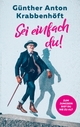 Cover: Günther Anton Krabbenhöft. Sei einfach du!  - Zum Jungsein bist du nie zu alt. Harper Collins, Hamburg, 2020.
