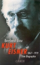 Cover: Bernhard Grau. Kurt Eisner 1867-1919 - Eine Biografie. C.H. Beck Verlag, München, 2001.