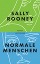 Cover: Sally Rooney. Normale Menschen - Roman. Luchterhand Literaturverlag, München, 2020.