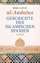 Cover: Brian A. Catlos. al-Andalus - Geschichte des islamischen Spanien. C.H. Beck Verlag, München, 2019.