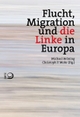Cover: Flucht, Migration und die Linke in Europa