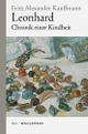 Cover: Fritz Alexander Kauffmann. Leonhard - Chronik einer Kindheit. Wallstein Verlag, Göttingen, 2018.