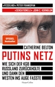 Cover: Catherine Belton. Putins Netz  - Wie sich der KGB Russland zurückholte und dann den Westen ins Auge fasste. Harper Collins, Hamburg, 2022.
