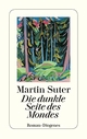 Cover: Martin Suter. Die dunkle Seite des Mondes - Roman. Diogenes Verlag, Zürich, 2000.
