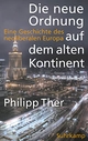 Cover: Philipp Ther. Die neue Ordnung auf dem alten Kontinent - Eine Geschichte des neoliberalen Europa. Suhrkamp Verlag, Berlin, 2014.