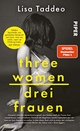 Cover: Lisa Taddeo. Three Women - Drei Frauen. Piper Verlag, München, 2020.