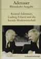 Cover: Konrad Adenauer, Ludwig Erhard und die Soziale Marktwirtschaft