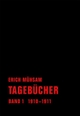 Cover: Erich Mühsam. Erich Mühsam: Tagebücher, Band 1. 1910-1911. Verbrecher Verlag, Berlin, 2011.