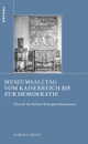 Cover: Barbara Mundt. Museumsalltag vom Kaiserreich bis zur Demokratie - Chronik des Berliner Kunstgewerbemuseums. Böhlau Verlag, Wien - Köln - Weimar, 2018.