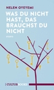 Cover: Helen Oyeyemi. Was du nicht hast, das brauchst du nicht - Storys. CulturBooks, Hamburg, 2018.
