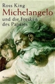 Cover: Ross King. Michelangelo und die Fresken des Papstes. Albrecht Knaus Verlag, München, 2003.
