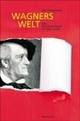 Cover: Axel Brüggemann. Wagners Welt - Oder Wie Deutschland zur Oper wurde. Bärenreiter Verlag, Kassel, 2006.