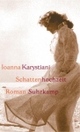 Cover: Ioanna Karystiani. Schattenhochzeit - Roman. Suhrkamp Verlag, Berlin, 2003.