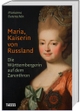 Cover: Marianna Butenschön. Maria, Kaiserin von Russland - Die Württembergerin auf dem Zarenthron. Theiss Verlag, Darmstadt, 2015.