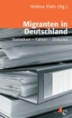Cover: Helena Flam (Hg.). Migranten in Deutschland - Statistiken, Fakten, Diskurse. UVK Medien Verlagsges., Konstanz/München, 2007.