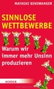 Cover: Mathias Binswanger. Sinnlose Wettbewerbe. Herder Verlag, Freiburg im Breisgau, 2010.