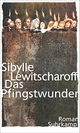 Cover: Sibylle Lewitscharoff. Das Pfingstwunder - Roman. Suhrkamp Verlag, Berlin, 2016.