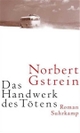 Cover: Norbert Gstrein. Das Handwerk des Tötens - Roman. Suhrkamp Verlag, Berlin, 2003.