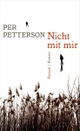 Cover: Per Petterson. Nicht mit mir - Roman. Carl Hanser Verlag, München, 2014.