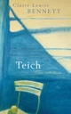 Cover: Claire-Louise Bennett. Teich - Roman. Luchterhand Literaturverlag, München, 2018.