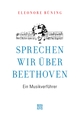 Cover: Sprechen wir über Beethoven