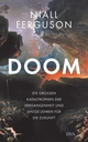Cover: Niall Ferguson. Doom - Die großen Katastrophen der Vergangenheit und einige Lehren für die Zukunft. Deutsche Verlags-Anstalt (DVA), München, 2021.