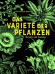 Cover: Das Varieté der Pflanzen