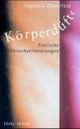 Cover: Ingelore Ebberfeld. Körperdüfte - Erotische Geruchserinnerungen. Ulrike Helmer Verlag, Sulzbach/Taunus, 2001.