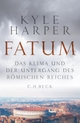 Cover: Kyle Harper. Fatum - Das Klima und der Untergang des Römischen Reiches. C.H. Beck Verlag, München, 2020.