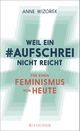 Cover: Anne Wizorek. Weil ein Aufschrei nicht reicht - Für einen Feminismus von heute. S. Fischer Verlag, Frankfurt am Main, 2014.