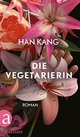 Cover: Han Kang. Die Vegetarierin - Roman. Aufbau Verlag, Berlin, 2016.