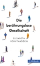 Cover: Elisabeth von Thadden. Die berührungslose Gesellschaft. C.H. Beck Verlag, München, 2018.