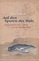 Cover: Felix Lüttge. Auf den Spuren des Wals - Geografien des Lebens im 19. Jahrhundert. Wallstein Verlag, Göttingen, 2020.