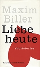 Cover: Maxim Biller. Liebe heute - Short Stories. Kiepenheuer und Witsch Verlag, Köln, 2007.