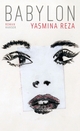 Cover: Yasmina Reza. Babylon - Roman. Carl Hanser Verlag, München, 2017.