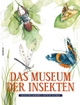 Cover: Das Museum der Insekten