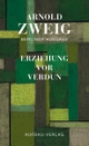 Cover: Arnold Zweig. Erziehung vor Verdun - Roman. Aufbau Verlag, Berlin, 2001.