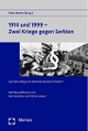 Cover: 1914 und 1999 - Zwei Kriege gegen Serbien