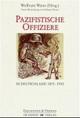 Cover: Pazifistische Offiziere in Deutschland 1871-1933