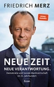Cover: Friedrich Merz. Neue Zeit. Neue Verantwortung. - Demokratie und Soziale Marktwirtschaft im 21. Jahrhundert. Econ Verlag, Berlin, 2020.