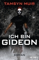 Cover: Tamsyn Muir. Ich bin Gideon - Roman. Heyne Verlag, München, 2020.