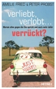 Cover: Amelie Fried / Peter Probst. Verliebt, verlobt ... verrückt - Warum alles gegen die Ehe spricht und noch mehr dafür. Heyne Verlag, München, 2012.