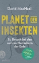 Cover: David MacNeal. Planet der Insekten - Zu Besuch bei den wahren Herrschern der Erde. Aufbau Verlag, Berlin, 2020.