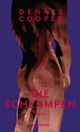Cover: Dennis Cooper. Die Schlampen - Roman. Luftschacht Verlag, Wien, 2021.