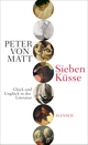 Cover: Peter von Matt. Sieben Küsse - Glück und Unglück in der Literatur. Carl Hanser Verlag, München, 2017.