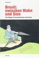 Cover: Gerald Hosp. Brexit: zwischen Wahn und Sinn - Ein Klippe für Grossbritannien und Europa. NZZ libro, Zürich, 2018.
