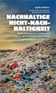 Cover: Ingolf Blühdorn (Hg.). Nachhaltige Nicht-Nachhaltigkeit - Warum die ökologische Transformation der Gesellschaft nicht stattfindet. Transcript Verlag, Bielefeld, 2019.