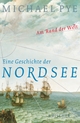 Cover: Michael Pye. Am Rand der Welt - Eine Geschichte der Nordsee und der Anfänge Europas. S. Fischer Verlag, Frankfurt am Main, 2017.