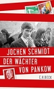Cover: Jochen Schmidt. Der Wächter von Pankow. C.H. Beck Verlag, München, 2015.